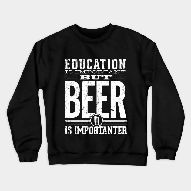 Beer Is Importanter Crewneck Sweatshirt by MindsparkCreative